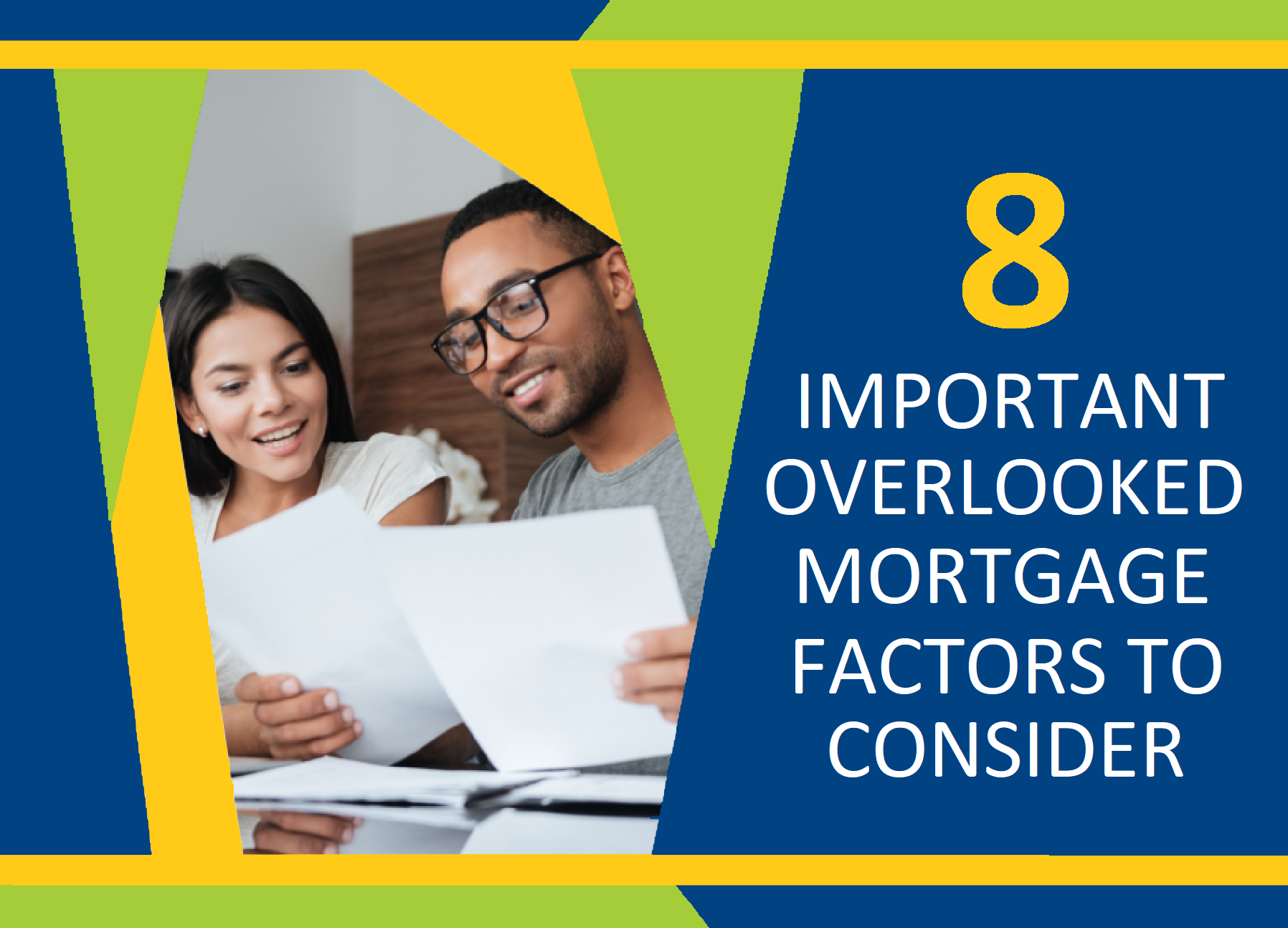 8 Important Overlooked Mortgage Factors To Consider